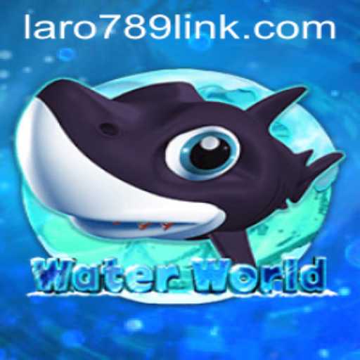 Discover the Thrilling World of WaterWorld with LaRo789